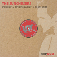 The Sunchasers - Day Shift / Afternoon Shift / Night Shift