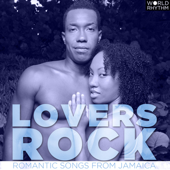 Various Artists - Lovers Rock: Romantic Songs from Jamaica