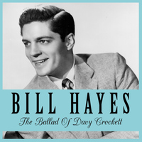 Bill Hayes - The Ballad of Davy Crockett