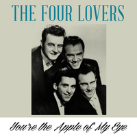 The Four Lovers - You're the Apple of My Eye