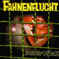 FAHNENFLUCHT - Beissreflex (Explicit)