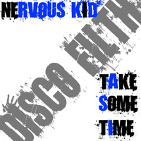 Nervous Kid - Take Some Time