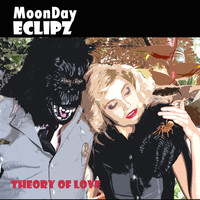 Moonday Eclipz - Theory of Love