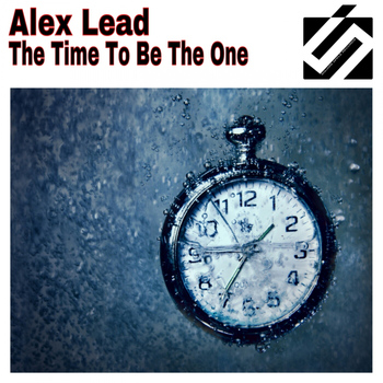 Alex Lead - The Time To Be The One
