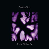 Mazzy Star - Seasons of Your Day