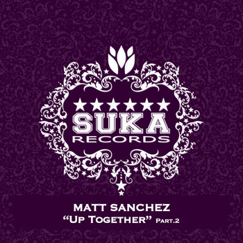 Matt Sanchez - Up Together, Pt. 2