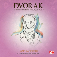 Antonin Dvorák - Dvorák: Symphony No. 5 in F Major, Op. 76, B. 54 (Digitally Remastered)