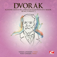 Antonin Dvorák - Dvorák: Slavonic Dance No. 1 for Four Hand Piano in C Major, Op. 46 (Furiant) [Digitally Remastered]