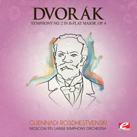 Moscow RTV Large Symphony Orchestra - Dvorák: Symphony No. 2 in B-Flat Major, Op. 4, B. 12 (Digitally Remastered)