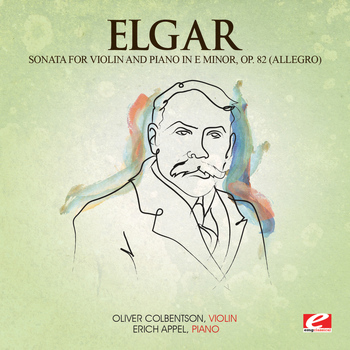 Edward Elgar - Elgar: Sonata for Violin and Piano in E Minor, Op. 82 (Allegro) [Digitally Remastered]