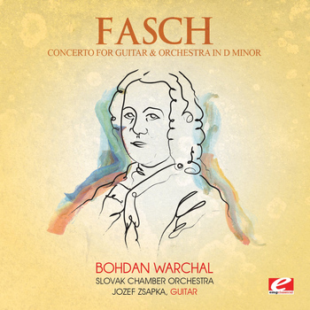 Johann Friedrich Fasch - Fasch: Concerto for Guitar and Orchestra in D Minor, Fwv L:d 1 (Digitally Remastered)