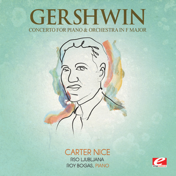 George Gershwin - Gershwin: Concerto for Piano and Orchestra in F Major (Digitally Remastered)