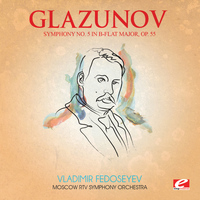 Alexander Glazunov - Glazunov: Symphony No. 5 in B-Flat Major, Op. 55 (Digitally Remastered)