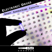 Soapy - Electronic Drugs