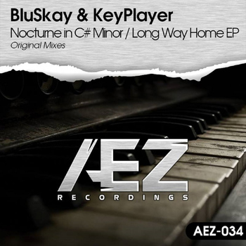 BluSkay & KeyPlayer - Nocturne In C# Minor / Long Way Home EP
