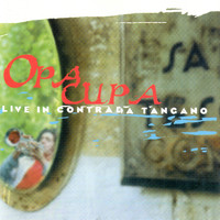 Opa Cupa - Live in Contrada Tangano
