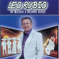 Leo Rubio - De México a Buenos Aires