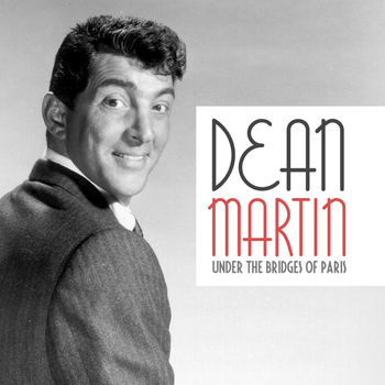 Dean Martin - Under the Bridges of Paris
