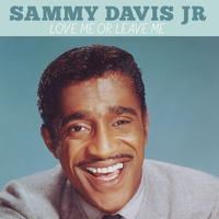 Sammy Davis Jr - Love Me or Leave Me