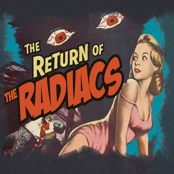 The Radiacs - Return of The Radiacs (Explicit)