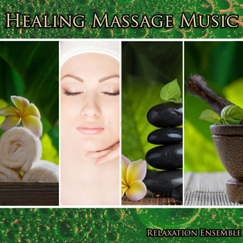 Relaxation Ensemble - Healing Massage Music