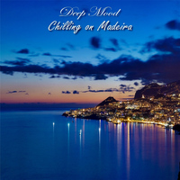 Deep mood - Chilling On Madeira