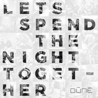 Dúné - Let's Spend The Night Together
