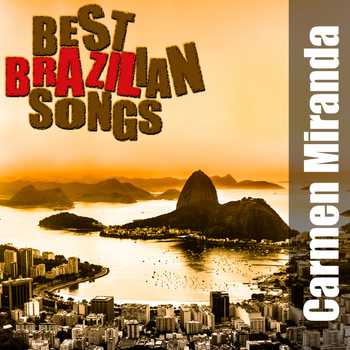 Carmen Miranda - Best Brazilian Songs