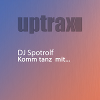 DJ Spotrolf - Komm tanz mit...