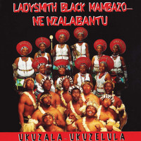 Ladysmith Black Mambazo Ne Nzalabantu - Ukuzala-Ukuzelula