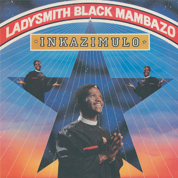 Ladysmith Black Mambazo - Inkazimulo