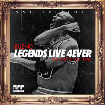 Bueno - Legends Live 4 Ever (Explicit)