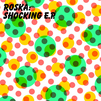 Roska - Shocking EP