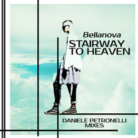Bellanova - Stairway To Heaven (Daniele Petronelli Mixes)