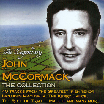 John McCormack - The Legendary John McCormack