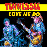 Tennessee - Love Me Do
