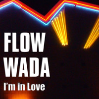 Flow Wada - I'm in Love