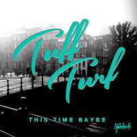 Tuff Turf - This Time Baybe