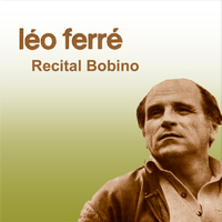 Leo Ferre - Recital Bobino