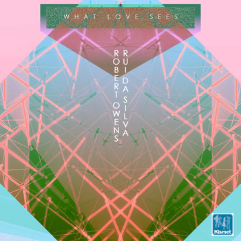 Rui Da Silva - What Love Sees EP