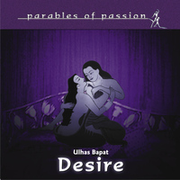 Ulhas Bapat - Parables of Passion - Desire