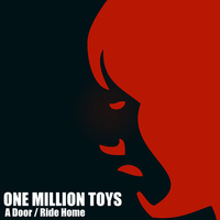 One Million Toys - A Door / Ride Home