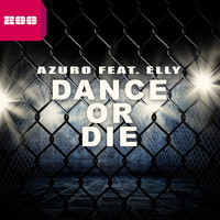 Azuro feat. Elly - Dance or Die (Remixes)