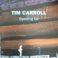 Tim Carroll - Opening Up