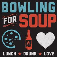 Bowling For Soup - Lunch. Drunk. Love. (Explicit)