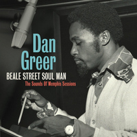 Dan Greer - Beale Street Soul Man: The Sounds of Memphis Sessions