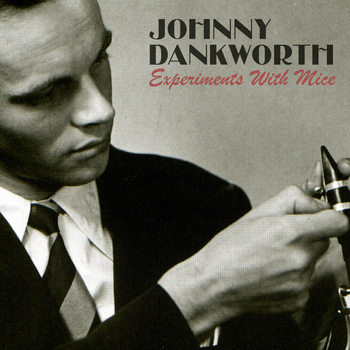 Johnny Dankworth - Experiments with Mice