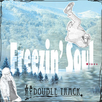 Double Track - Freezin' Soul Mixes