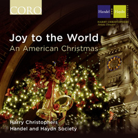 Handel and Haydn Society / Harry Christophers - Joy to the World - An American Christmas