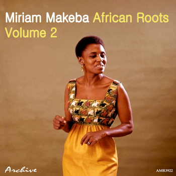 Miriam Makeba - African Roots Volume 2